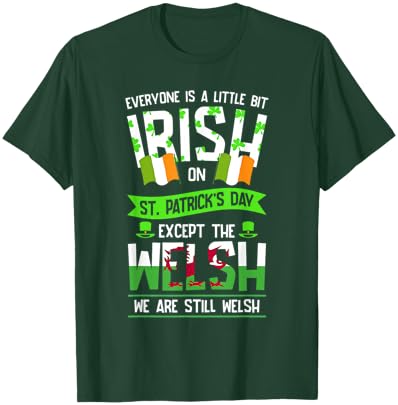 Everyone Is A Little Irish On St Patrick's Day Welsh T-Shirt - T-Shirt | Forest