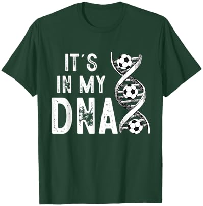 Soccer It's in My DNA T-Shirt - T-Shirt | Forest