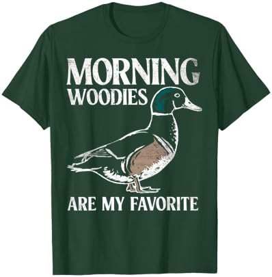Morning Woodies Are My Favorite Shirt Woodie Duck Hunting T-Shirt - T-Shirt | Forest