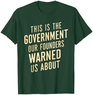 This is the government our founders warned us about liberty T-Shirt - T-Shirt | Forest