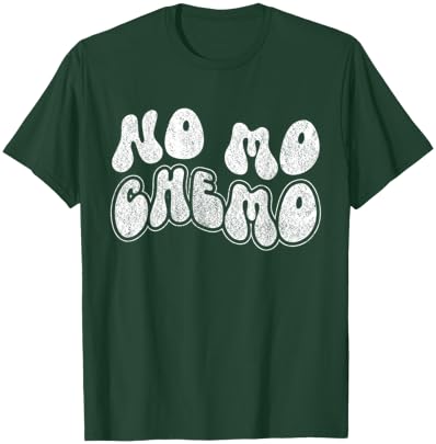 No Mo Chemo T-Shirt - T-Shirt | Forest