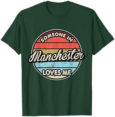 Someone In Manchester Loves Me City US USA T-Shirt - T-Shirt | Forest