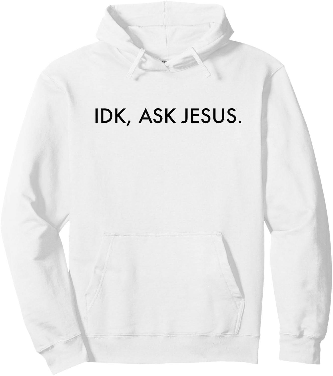 Idk Ask Jesus - Jesus Christ Christian Faith Hoodie - Hoodie | White