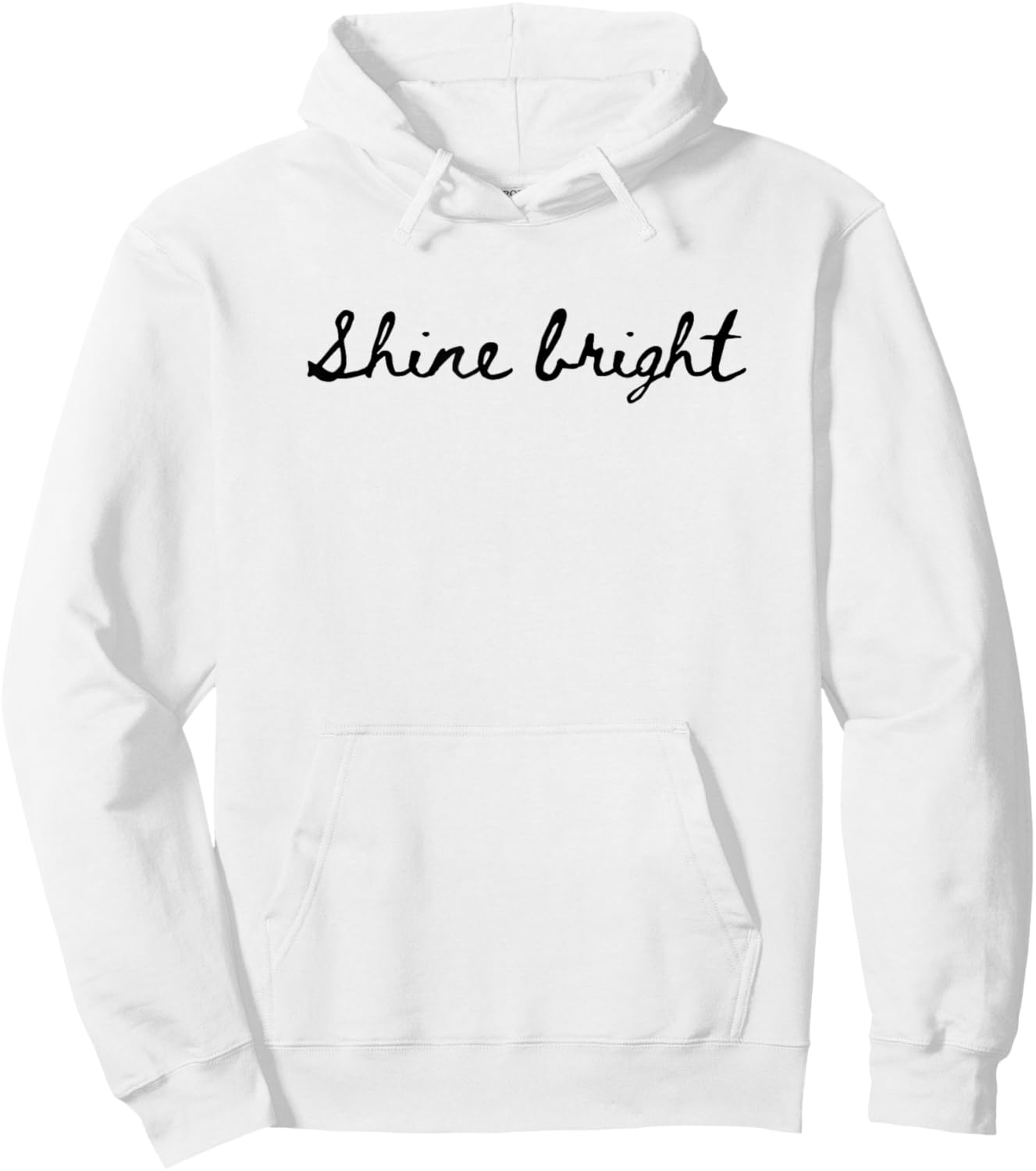 Shine Bright. Simple, positive and encouraging. Handwritten Hoodie - Hoodie | White