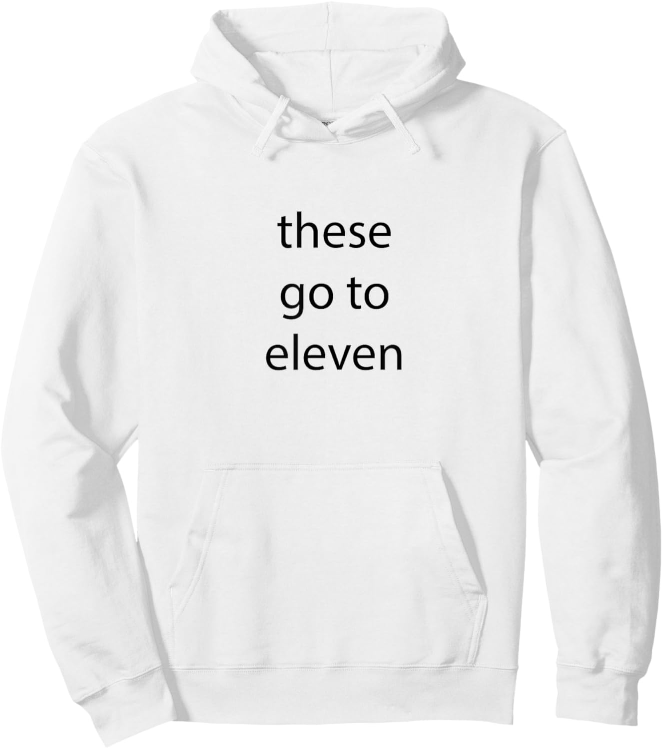 These go to eleven words on front/ face back Hoodie - Hoodie | White