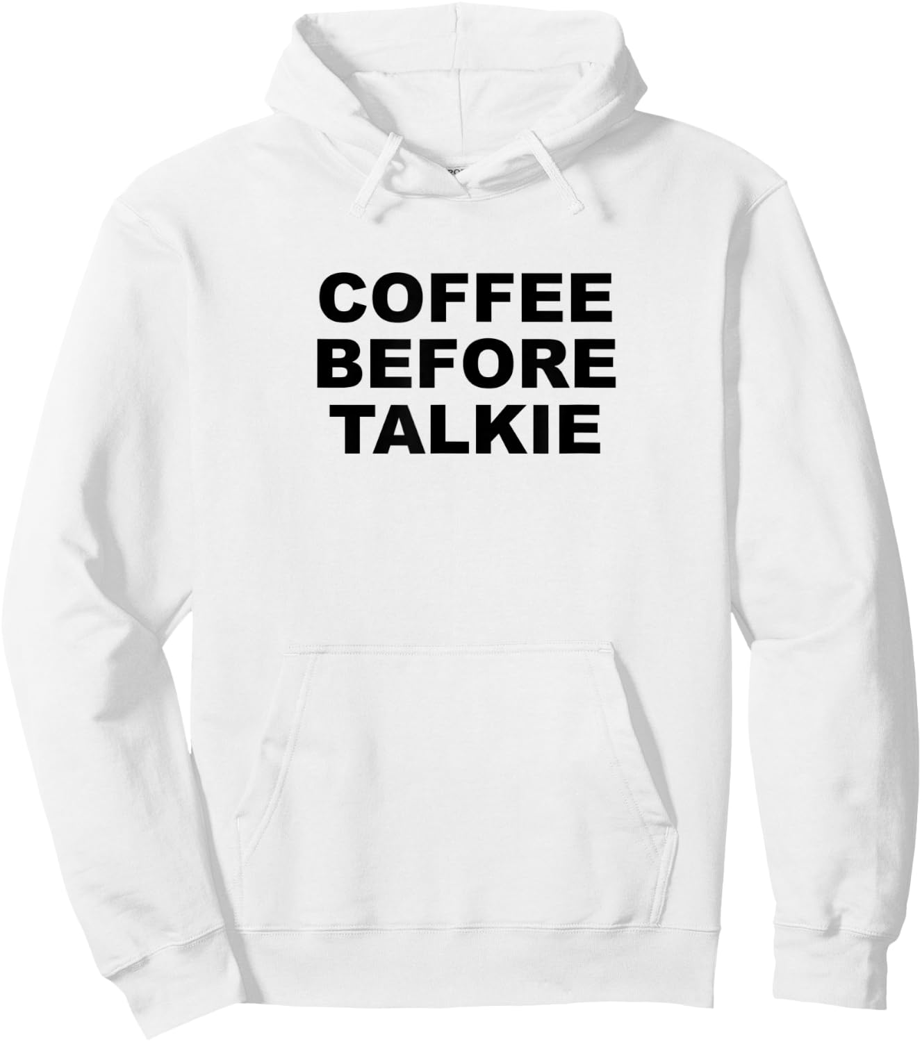 Coffee Before Talkie - Funny Cute Gift Coffee Lover Hoodie - Hoodie | White