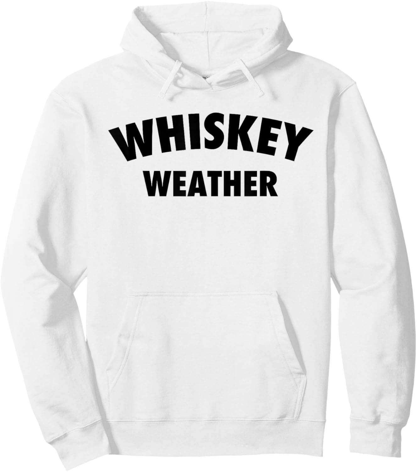 Whiskey Weather Meme Quote for Bourbon or Scotch Whiskey Fan Hoodie - Hoodie | White