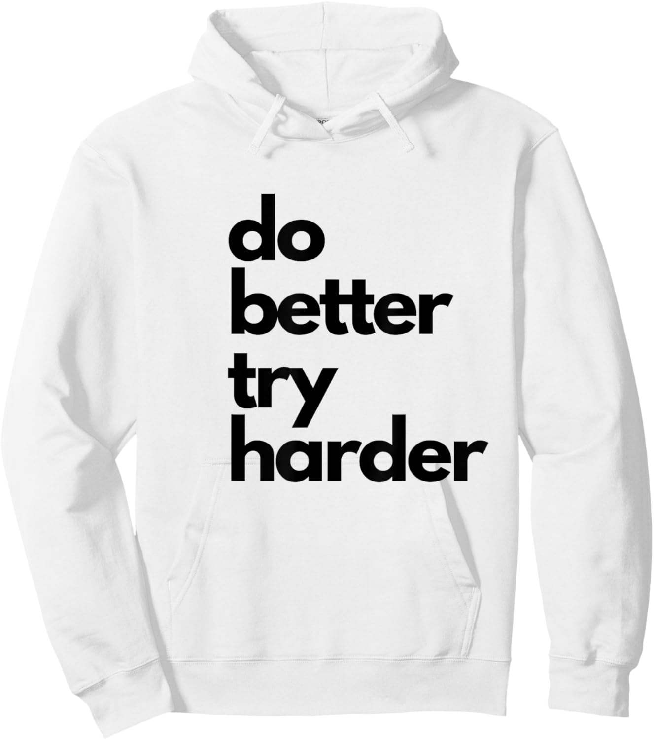 Do better try harder athletic slogan encouraging passion Hoodie - Hoodie | White