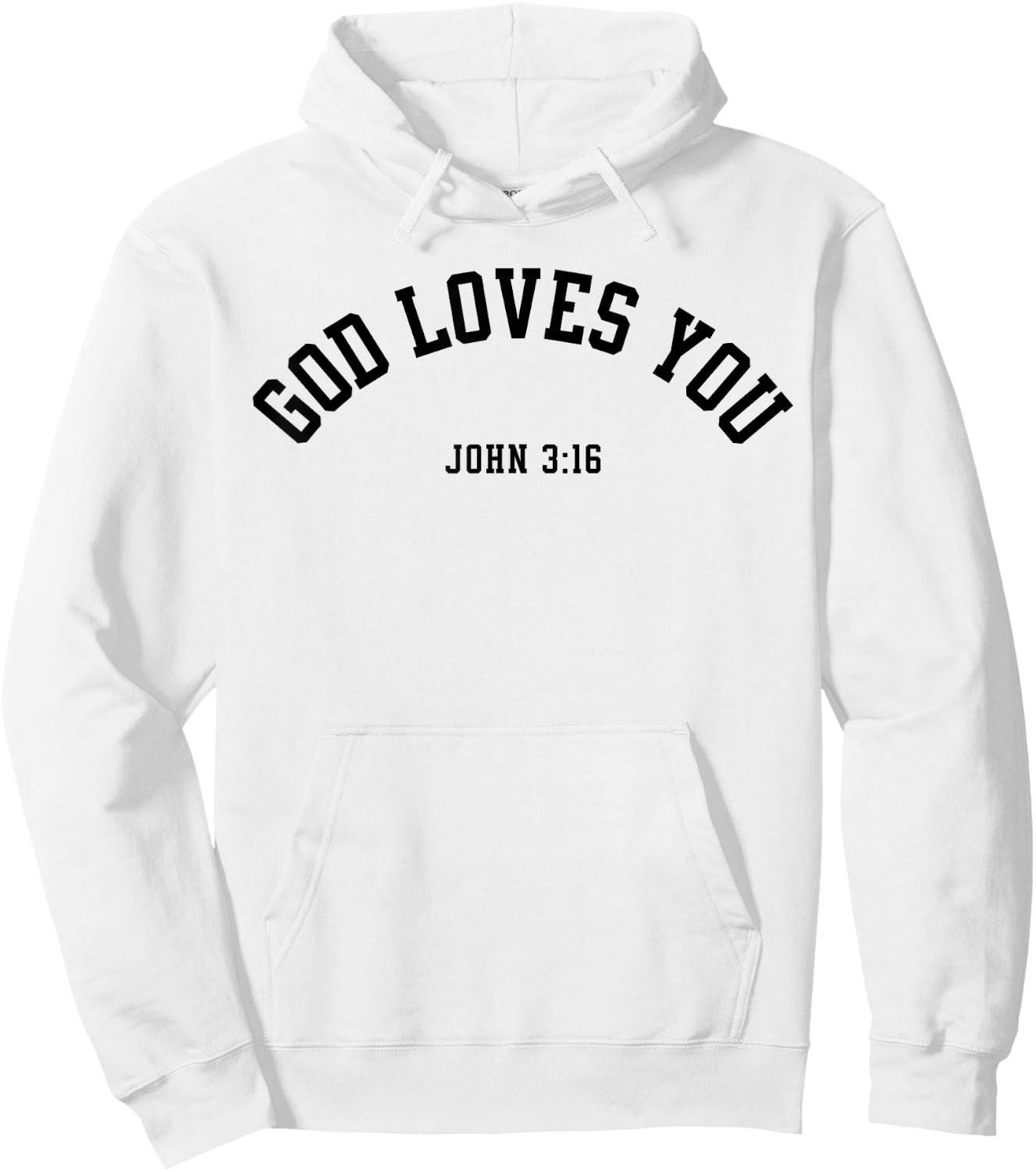 God Loves You John 3:16 Christian Inspirational Faith Based Hoodie - Hoodie | White