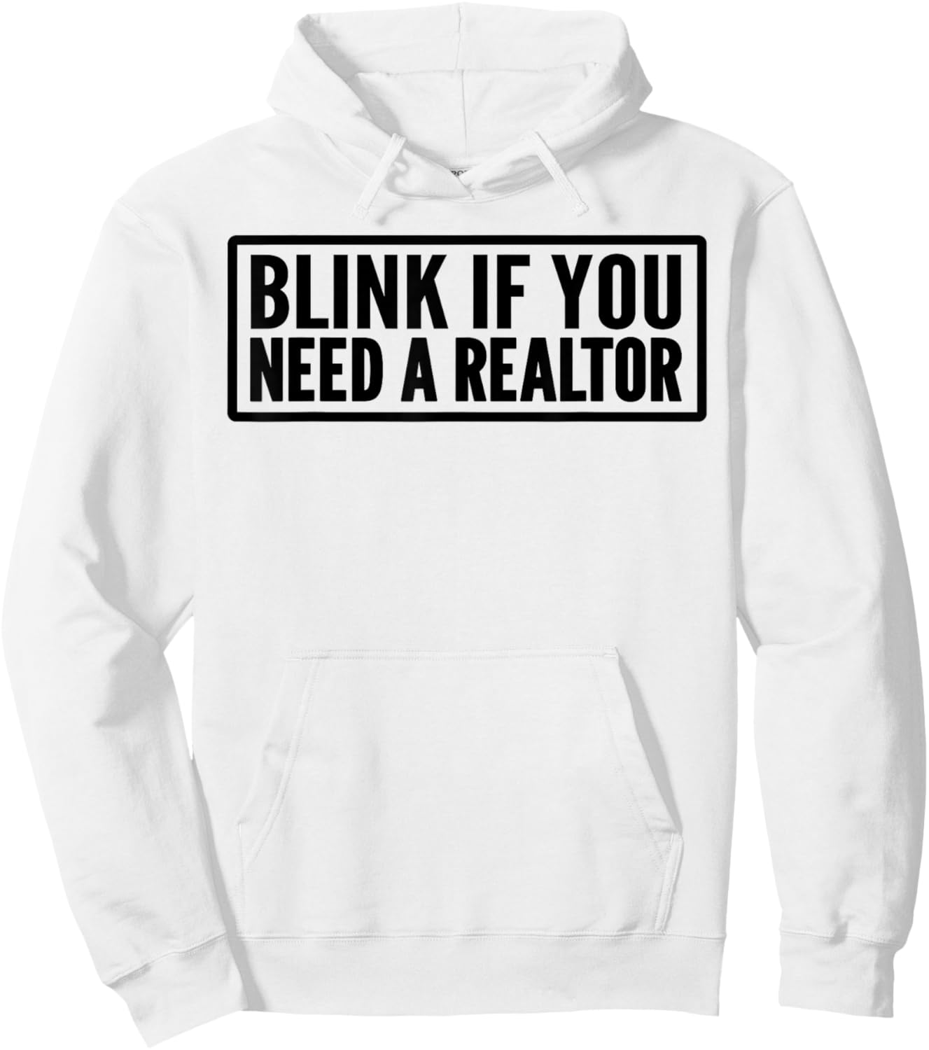 Blink If You Need A Realtor Funny Real Estate Agent Hoodie - Hoodie | White