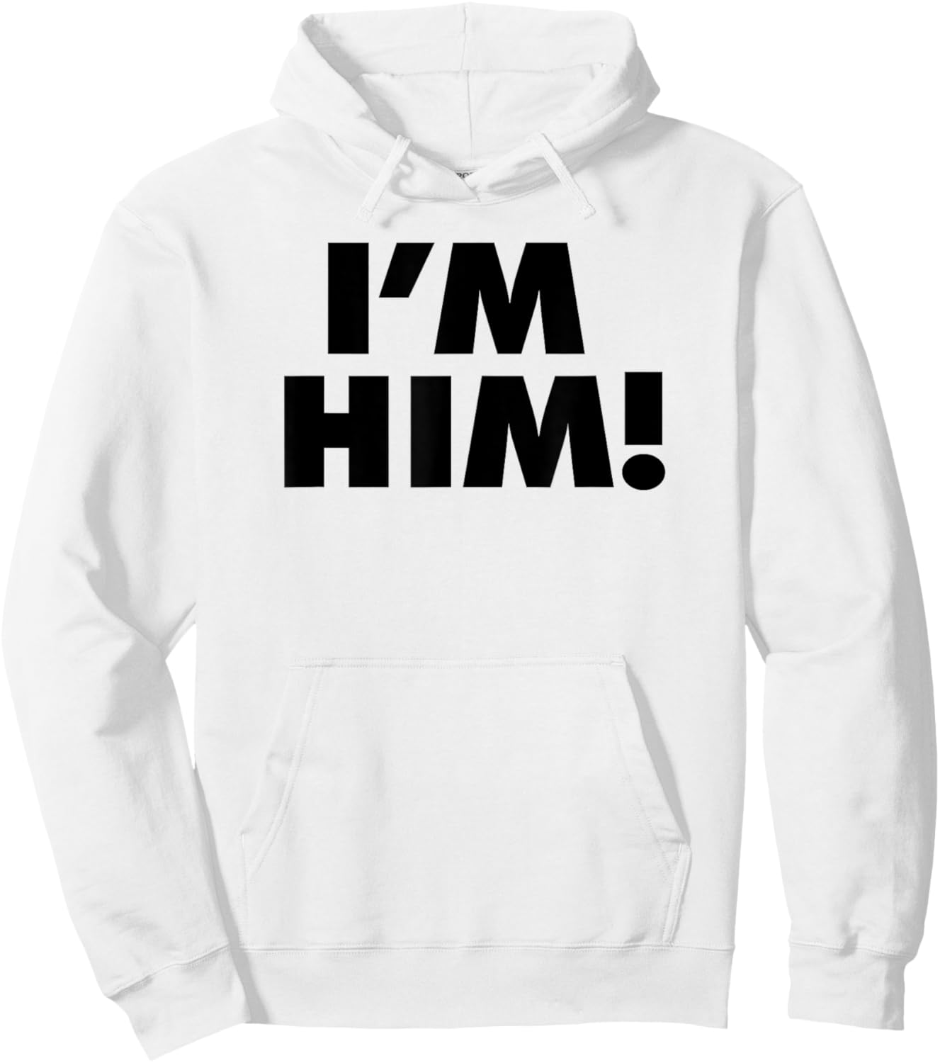 I'm Him Hoodie - Hoodie | White