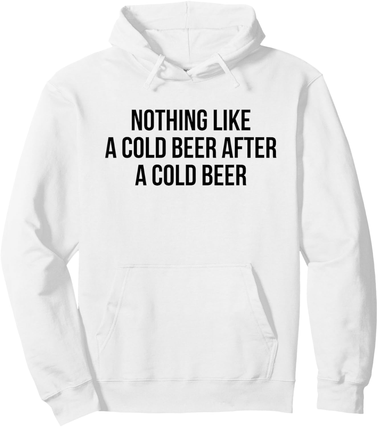 Nothing Like A Cold Beer After A Cold Beer Hoodie - Hoodie | White