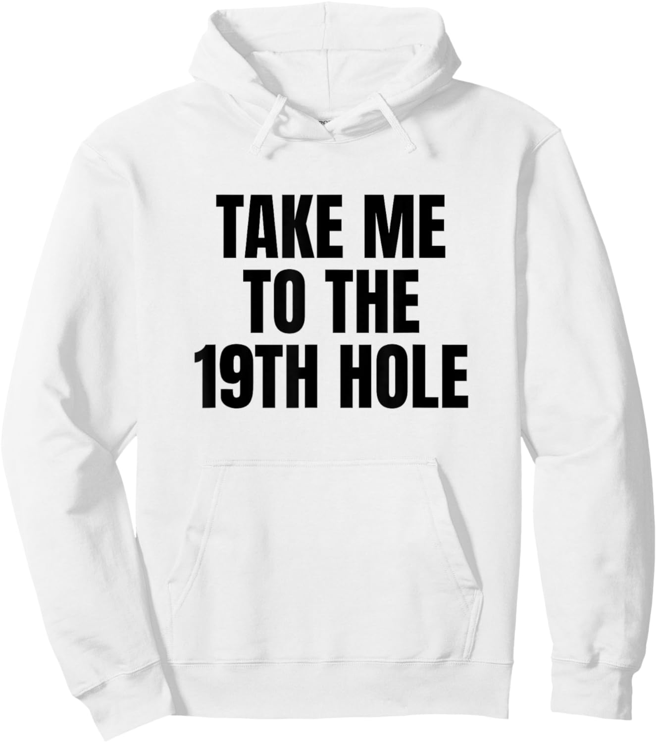 Take Me To The 19th Hole Golf Golfer Golfing Cute Funny Gag Hoodie - Hoodie | White