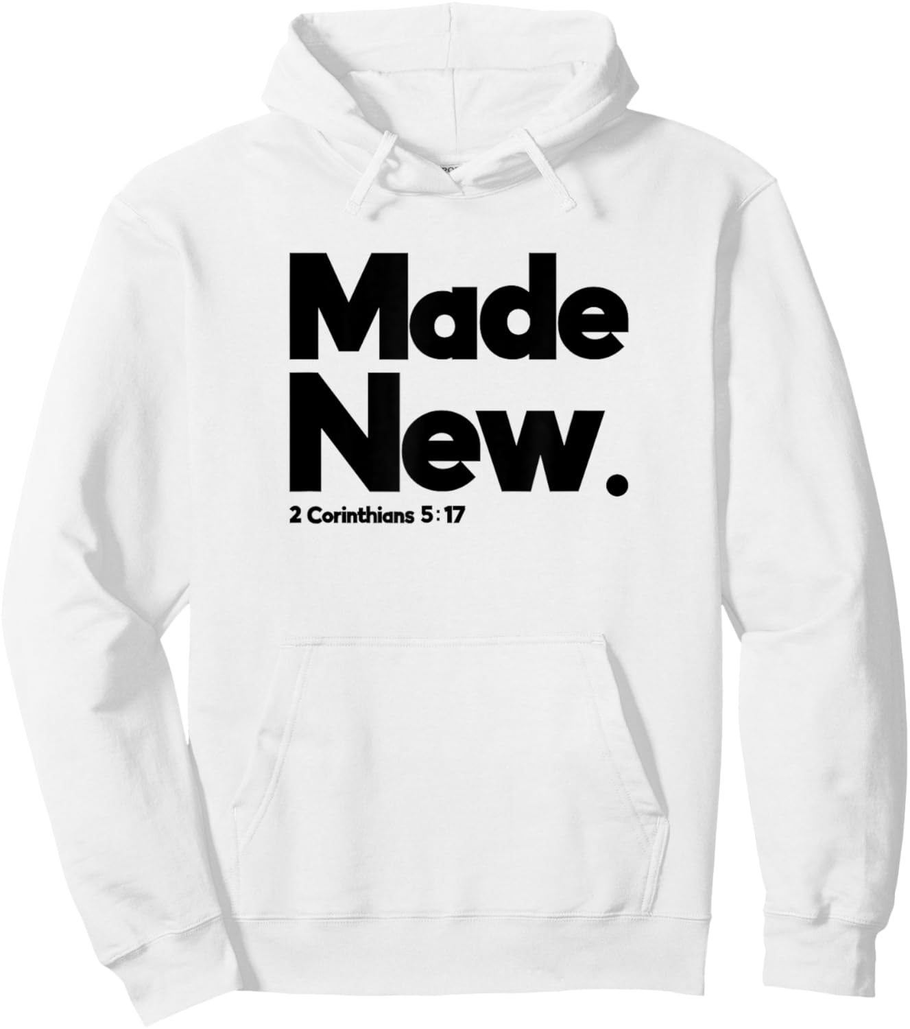 Made New 2 Corinthians 5:17 Design for Christian Just Saved Hoodie - Hoodie | White