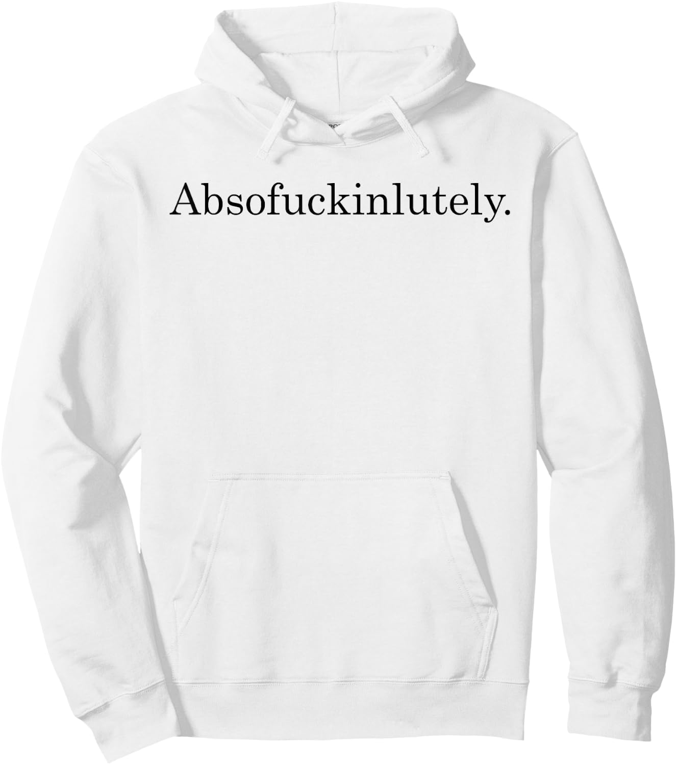 Absofuckinglutely Funny Inspirational Hoodie - Hoodie | White