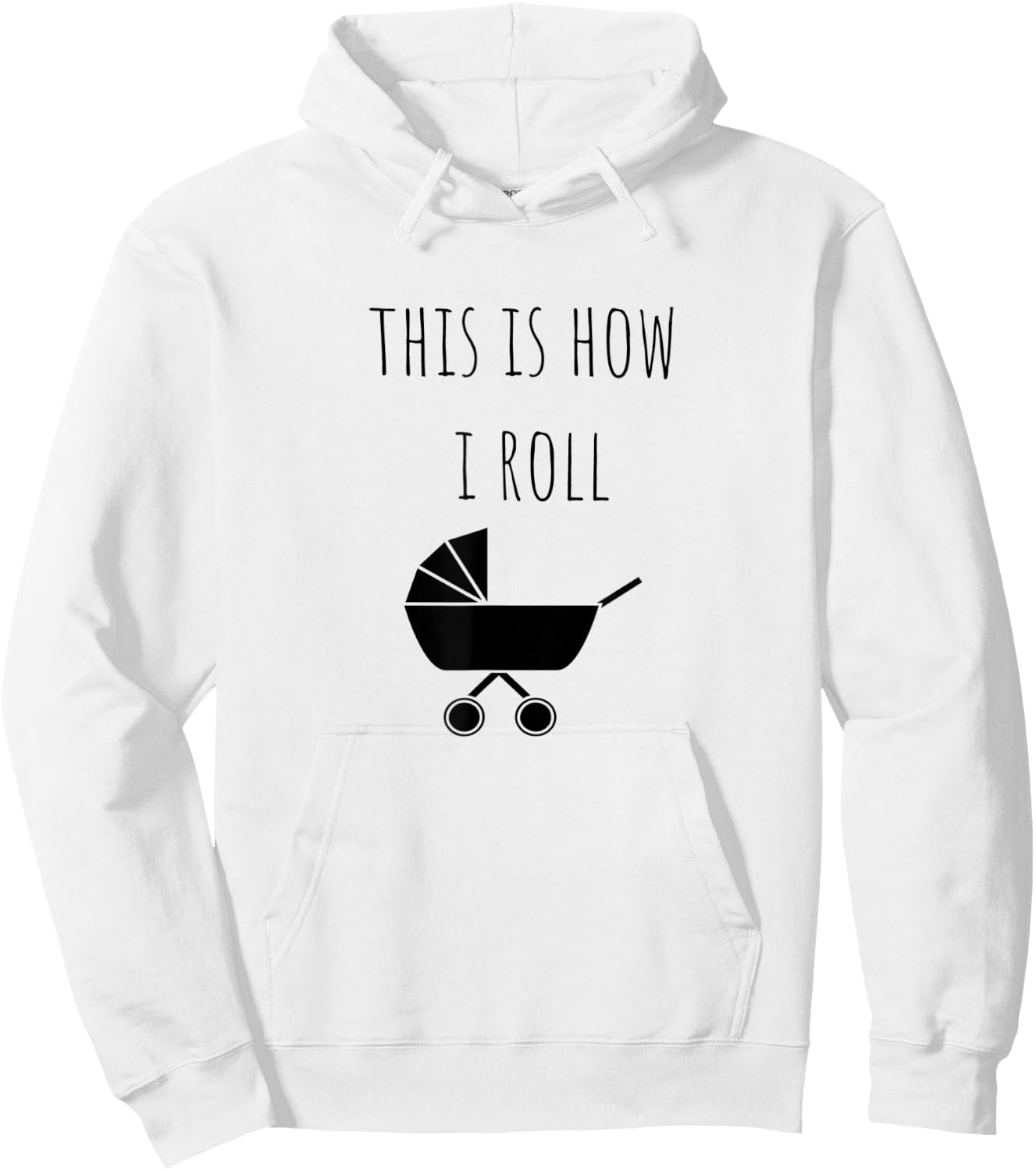 This Is How I Roll Baby Stroller New Mom & Dad Hoodie - Hoodie | White