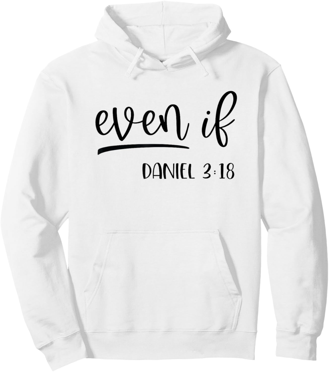 Christian Even If Daniel 3:18 Religious Bible Verse Hoodie - Hoodie | White