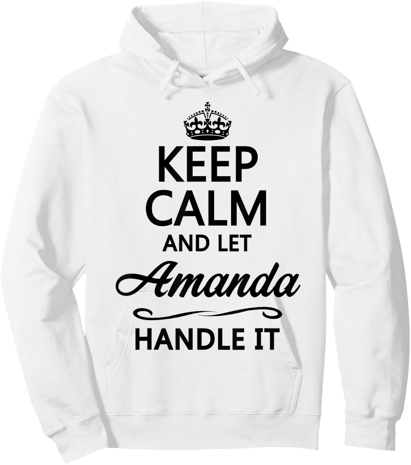 KEEP CALM AND LET AMANDA Handle It | Funny Cute Name Gift Hoodie - Hoodie | White