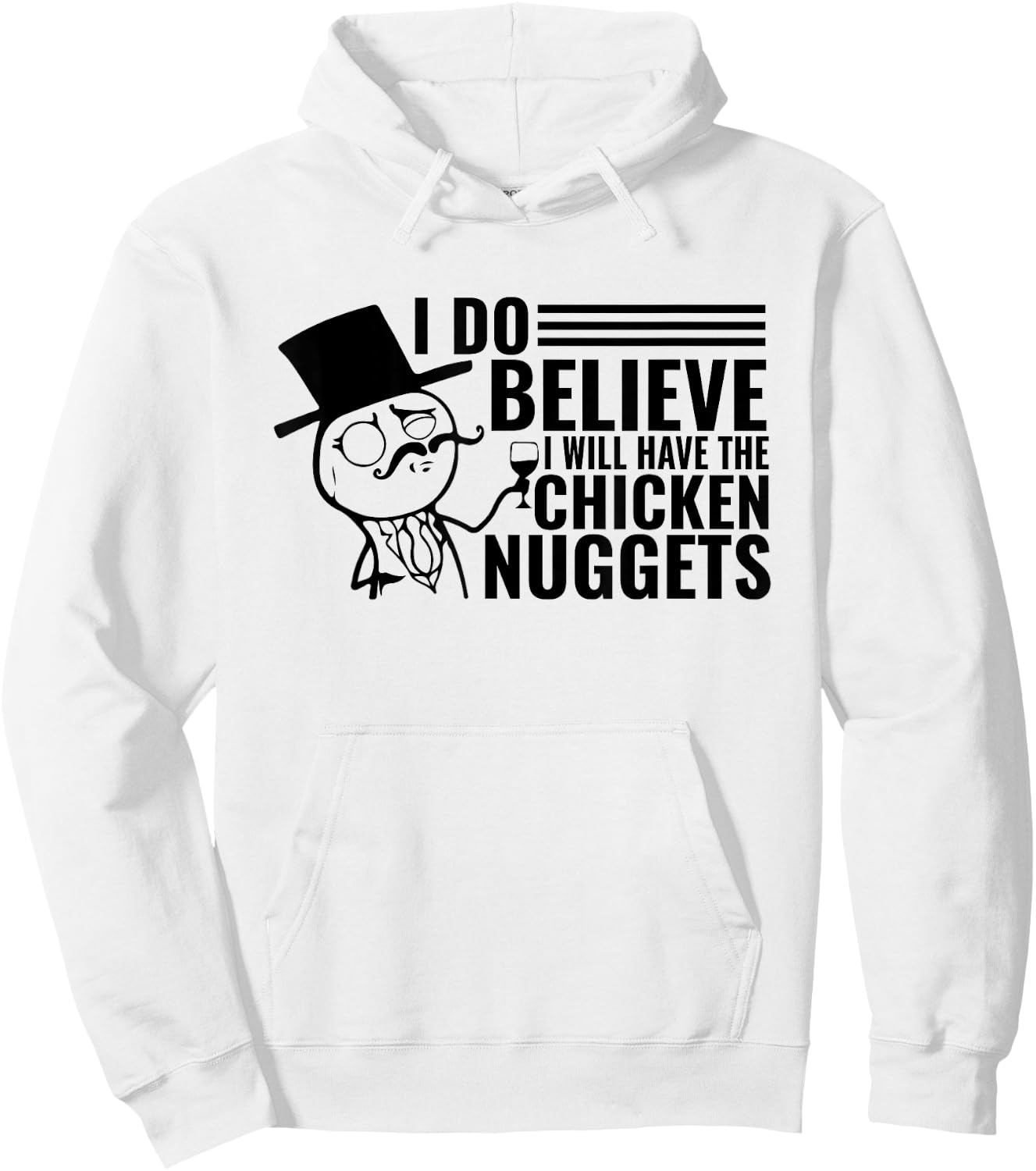 I Do Believe I Will Have The Chicken Nuggets Hoodie - Hoodie | White
