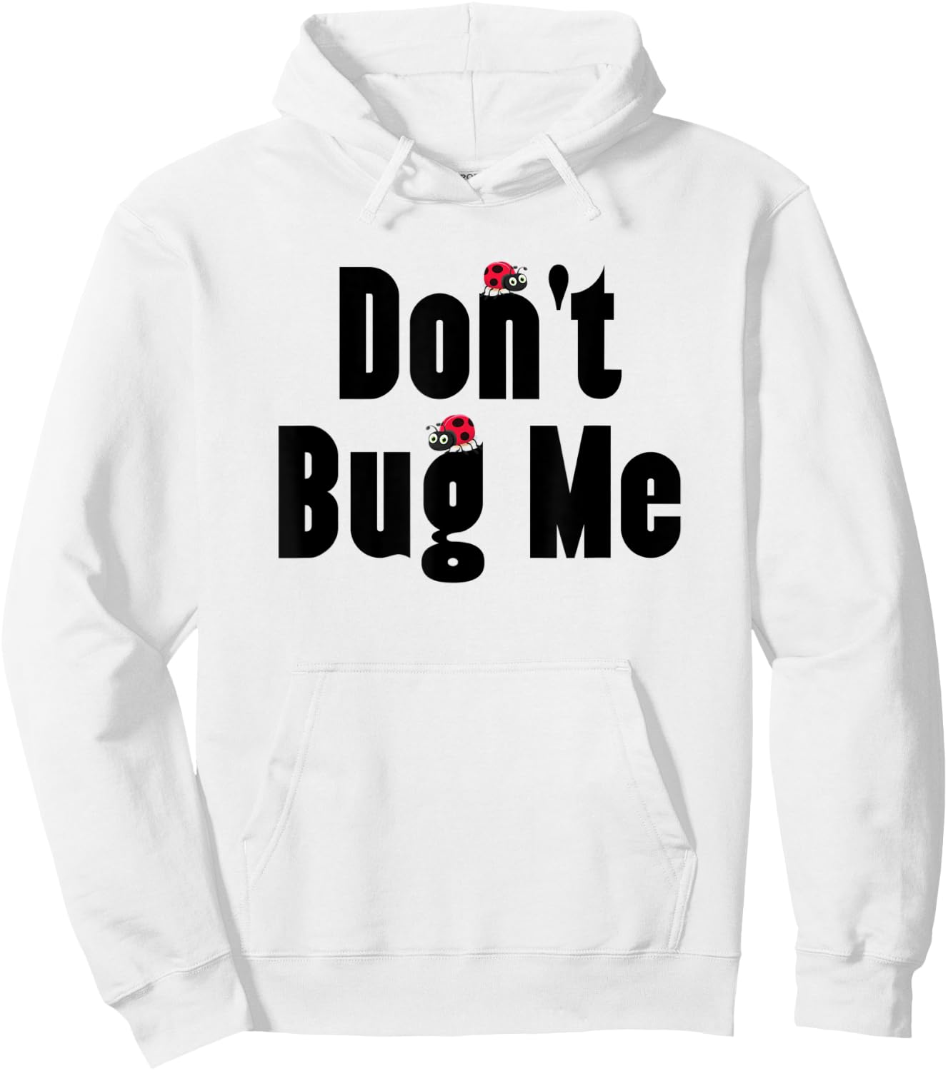 Don't Bug Me - Funny Ladybug Family Insect Hoodie - Hoodie | White