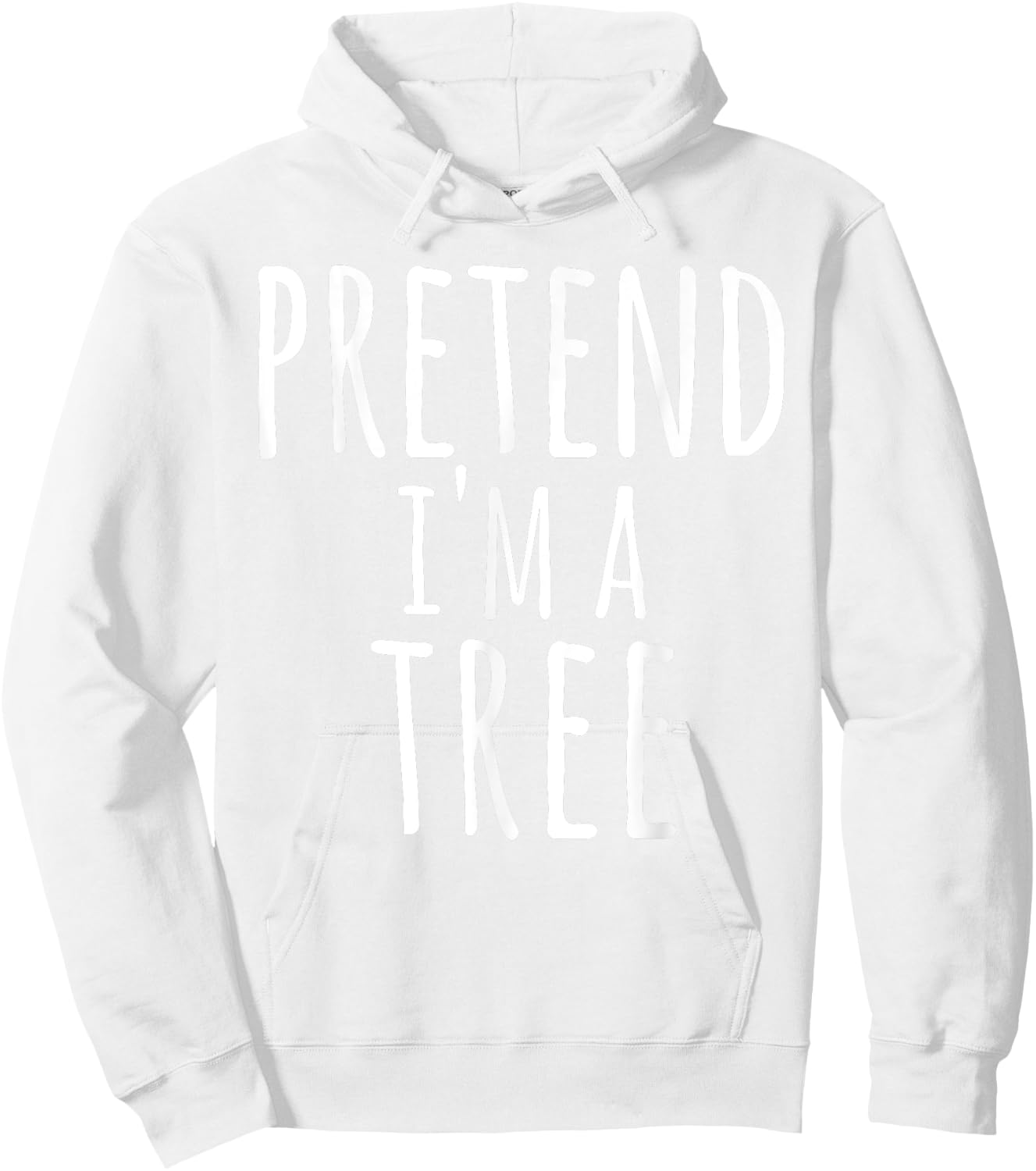 Funny Easy Lazy Halloween PRETEND I'M A TREE Costume Gift Hoodie - Hoodie | White