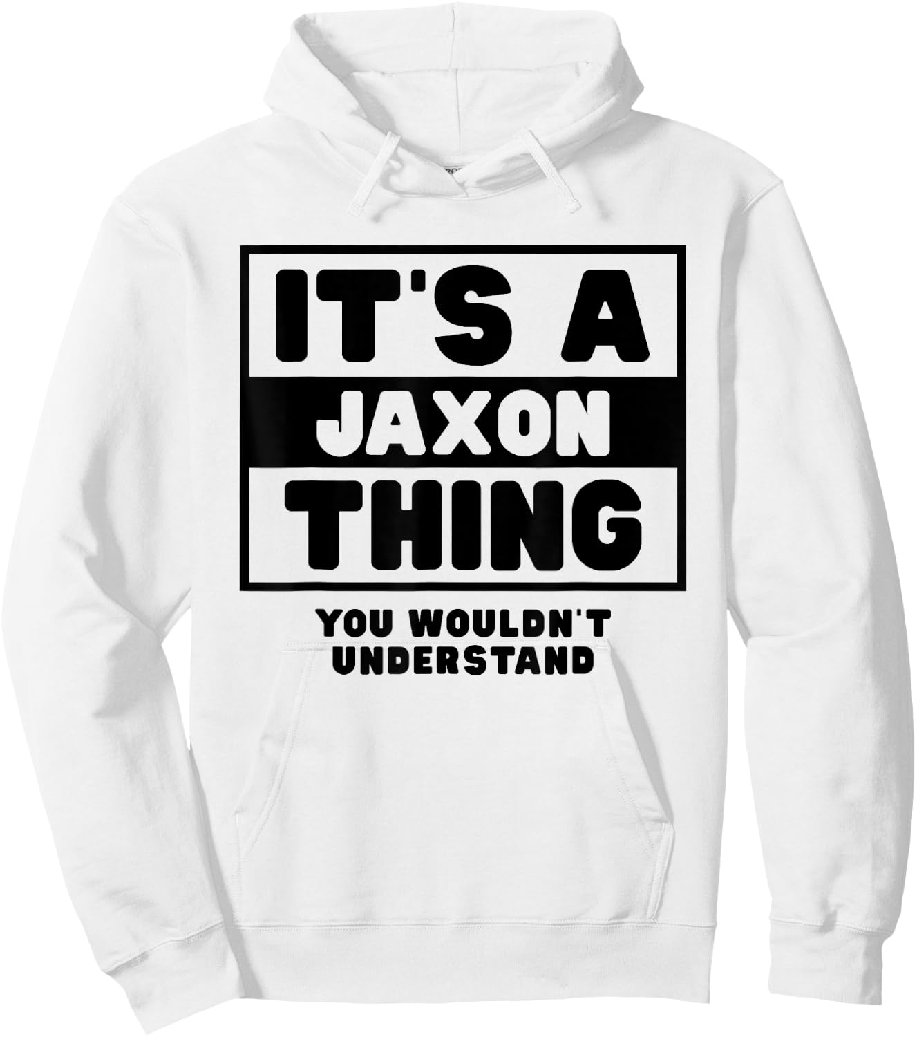 It's A Jaxon Thing You Wouldn't Understand Jaxon Name Hoodie - Hoodie | White