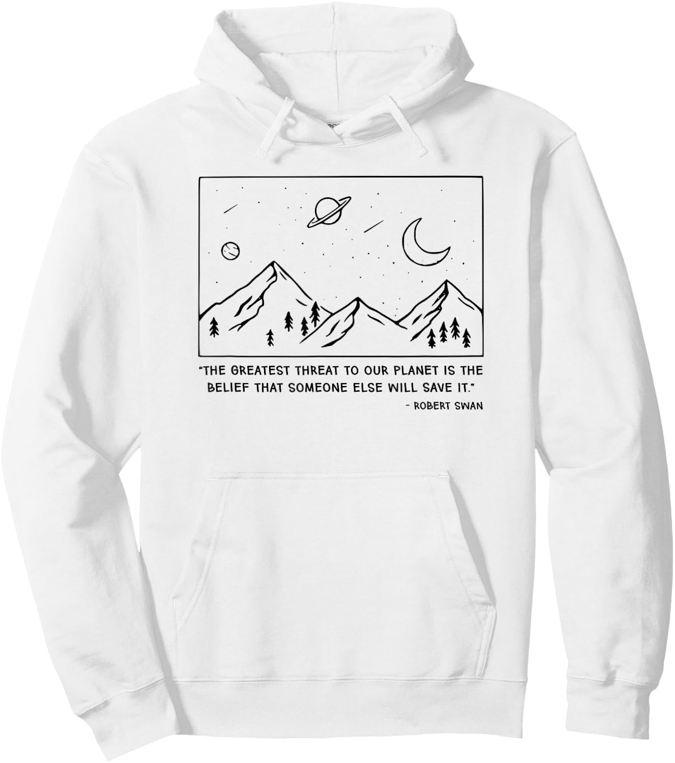 The Greatest Threat To Our Planet Is The Belief Earth Hoodie - Hoodie | White