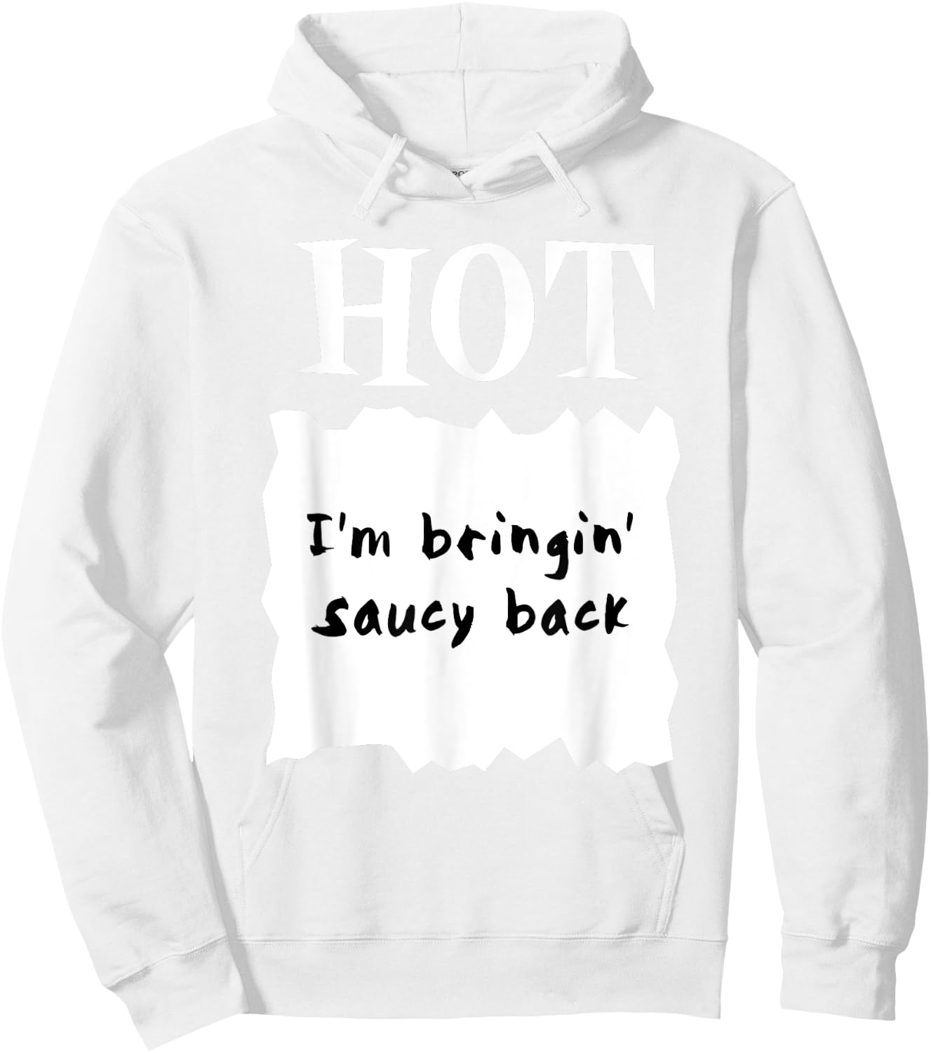 HOT SAUCES Halloween Costumes I'm Bringing Saucy Back Hoodie - Hoodie | White