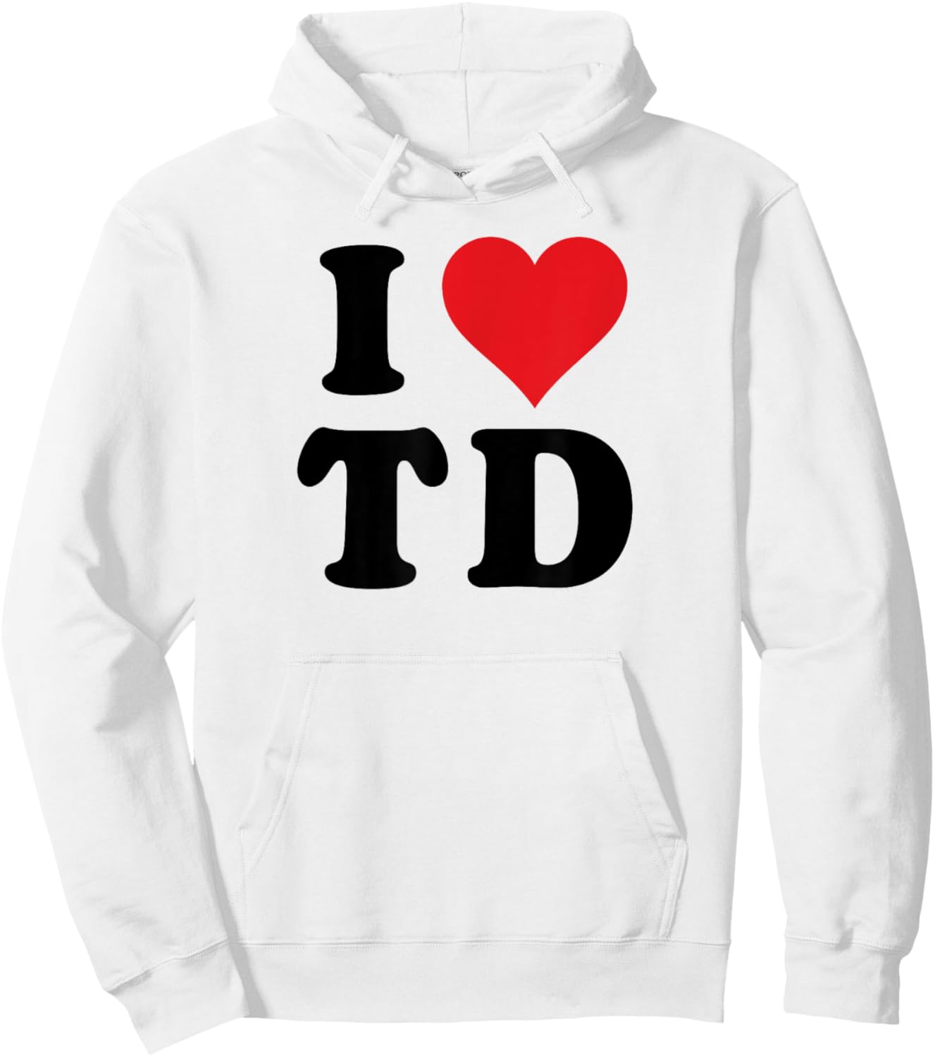 I Heart TD Initials I Love T.D. First And Last Name T D Hoodie - Hoodie | White