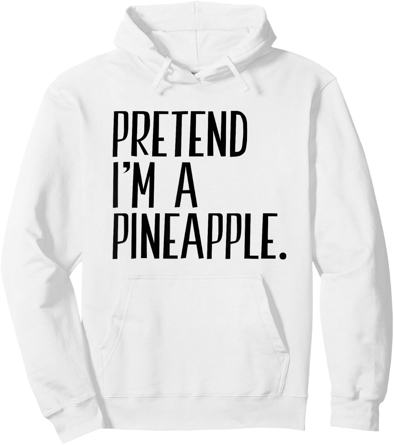 Pretend I'm A Pineapple Funny Halloween Party Hoodie - Hoodie | White