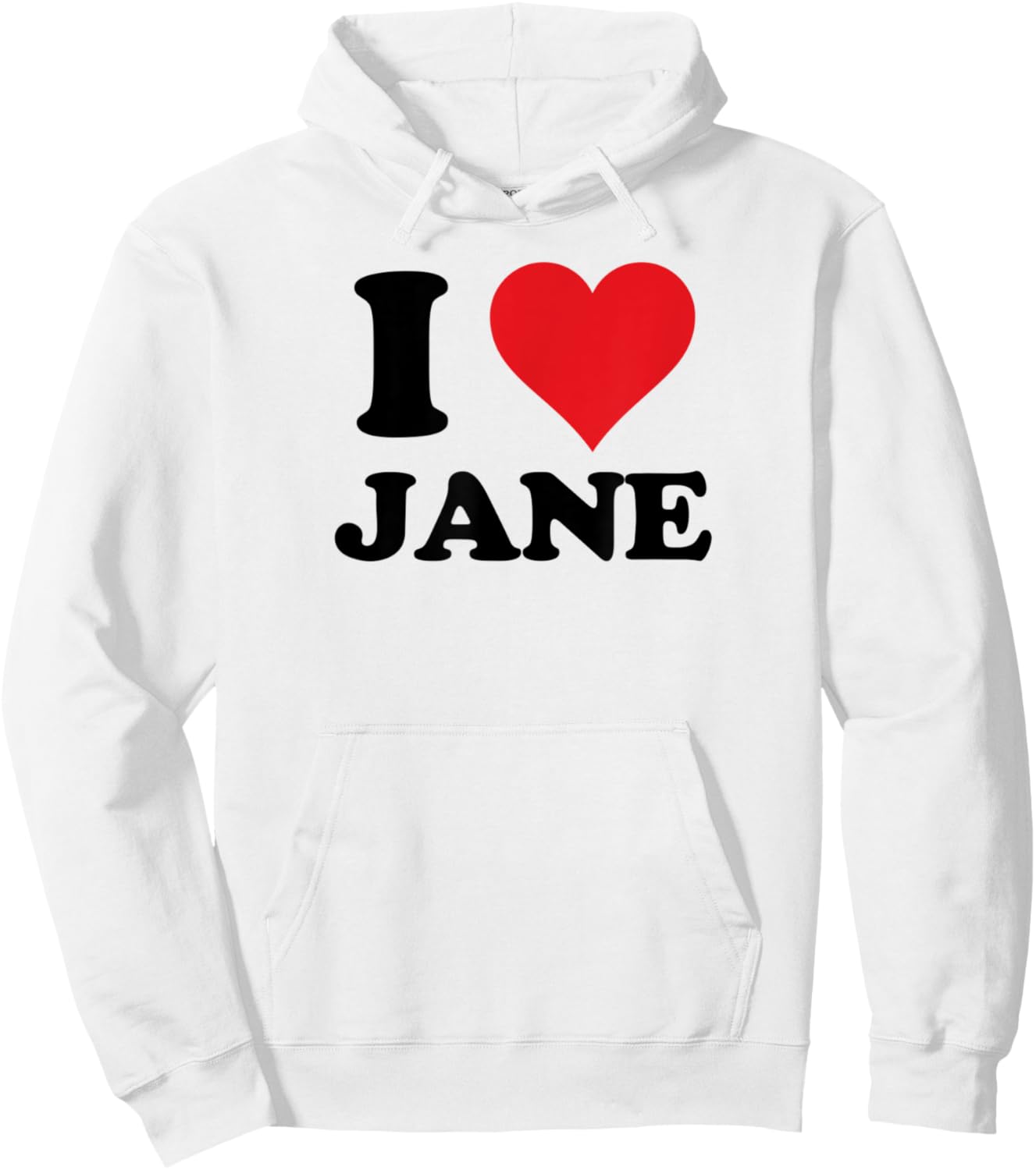 I Heart Jane First Name I Love Personalized Stuff Hoodie - Hoodie | White