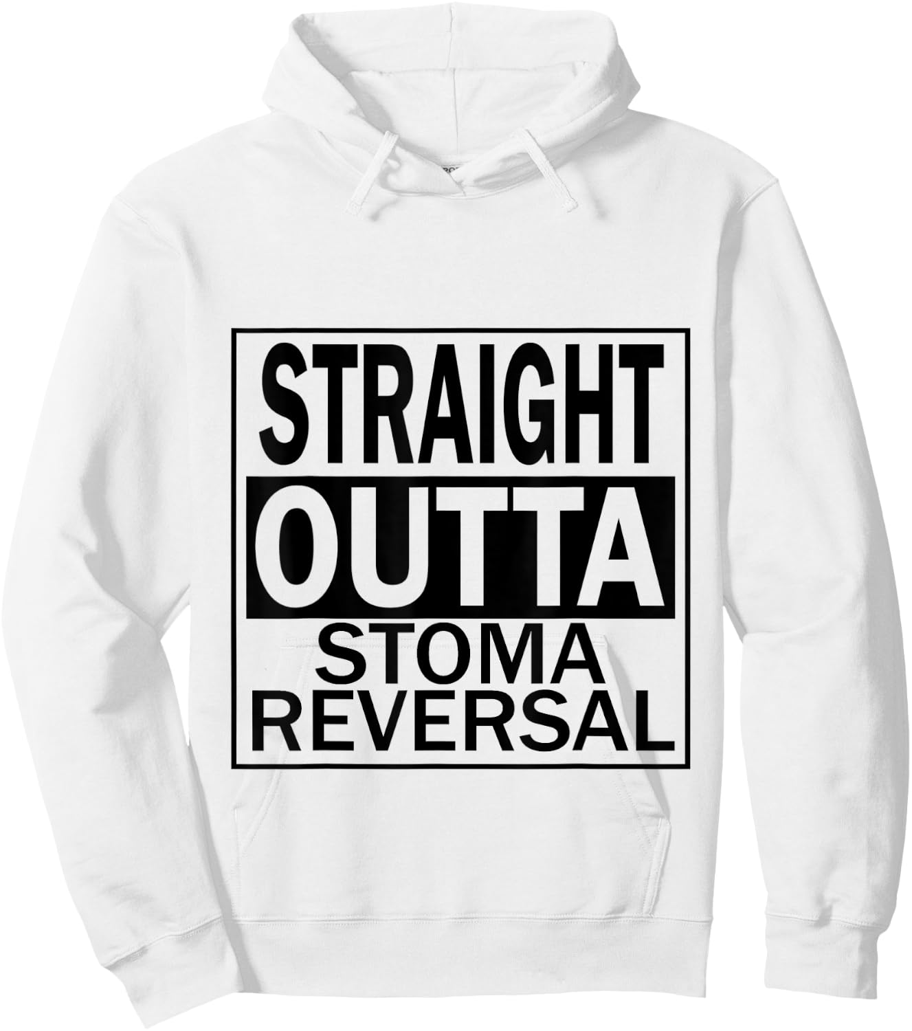 Ostomy Funny Straight Outta Stoma Reversal Bag Leaks Hernia Hoodie - Hoodie | White
