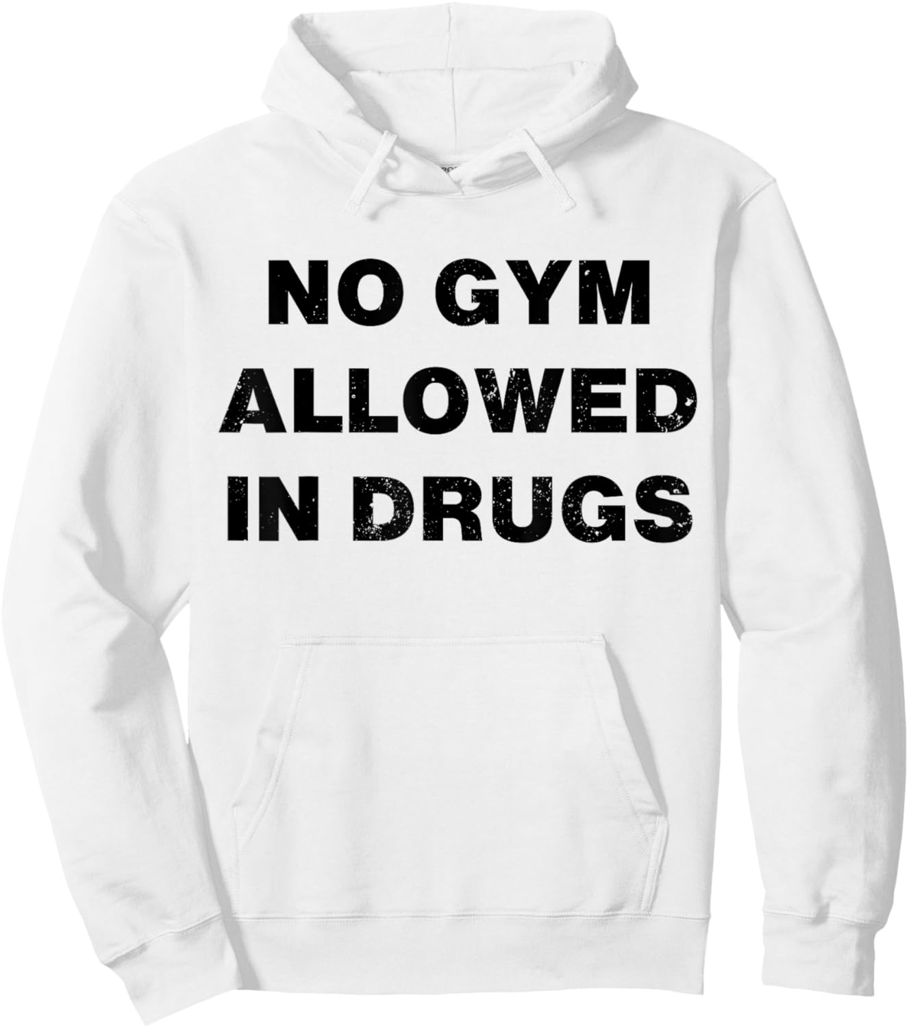 No Gym Allowed In Drugs Hoodie - Hoodie | White