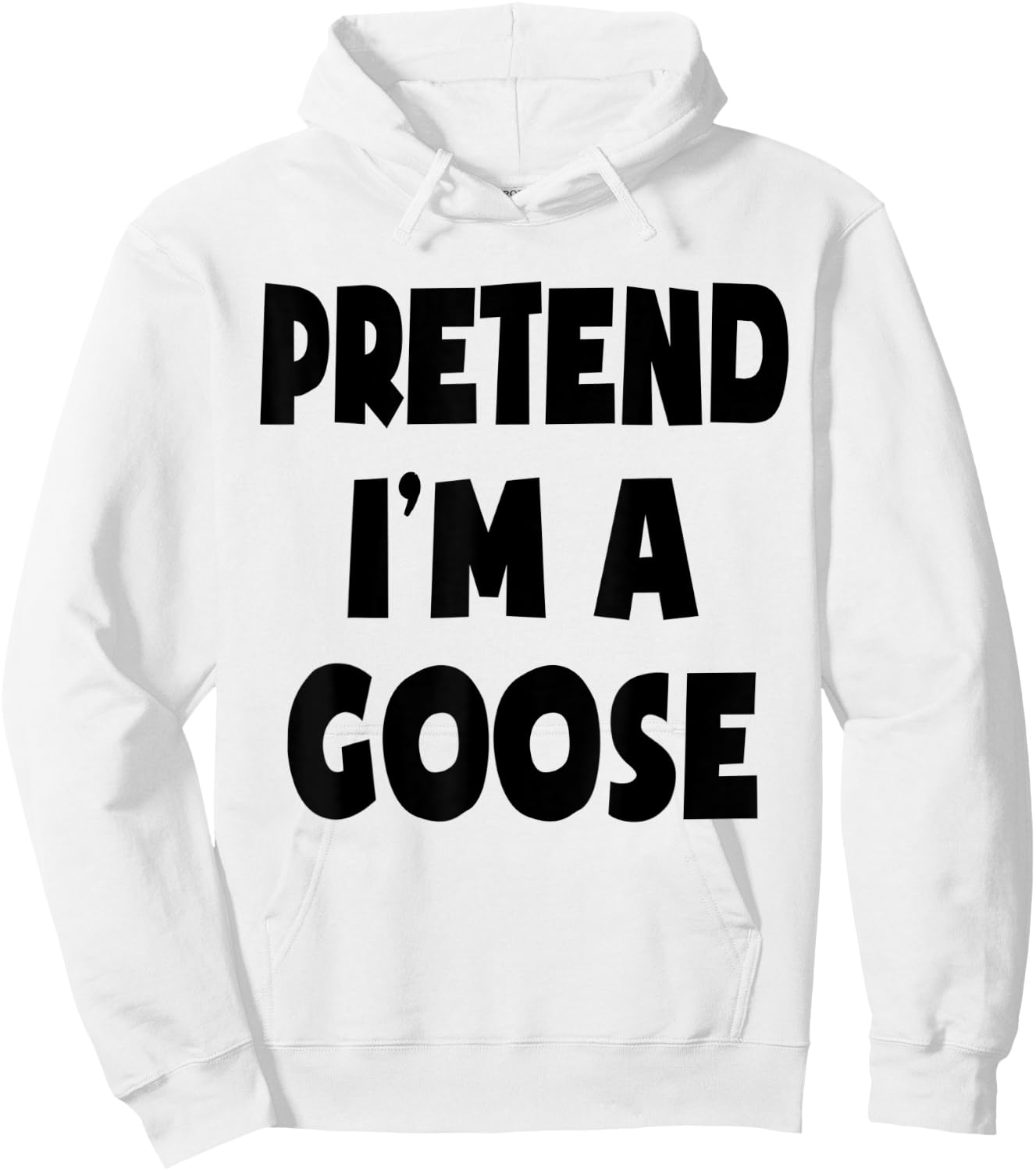 Pretend I'm A Goose Lazy Easy Halloween Costume Party Hoodie - Hoodie | White
