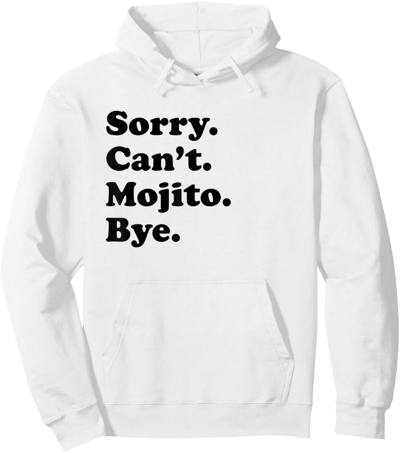 Sorry Can't Bye - Funny Mojito Hoodie - Hoodie | White