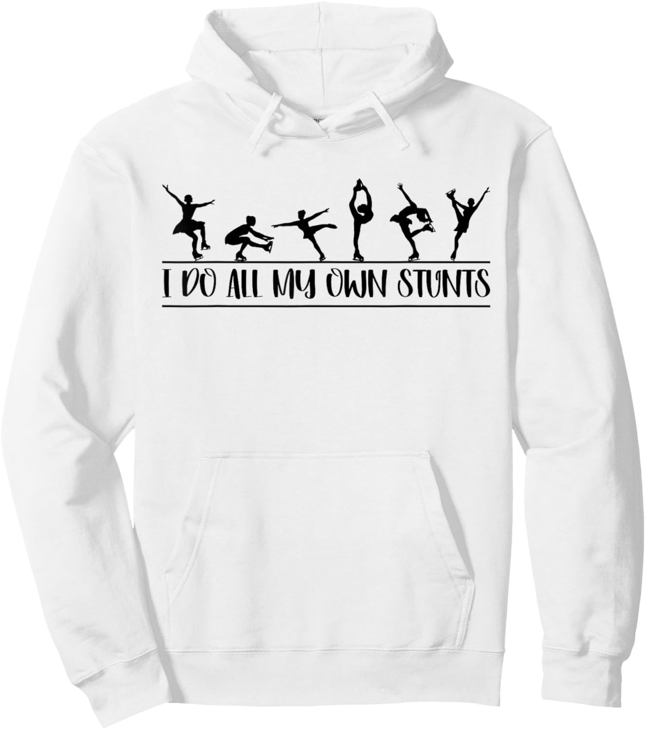 I Do All My Own Stunts Funny Figure Skating On Ice Dancing Hoodie - Hoodie | White