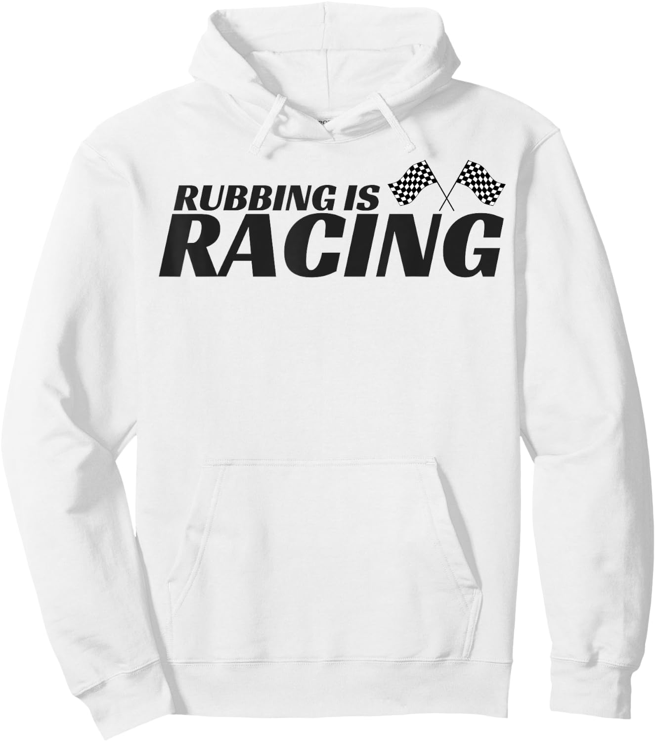 Rubbing Is Racing T shirt Stock Car Racing Driver Men Women Hoodie - Hoodie | White