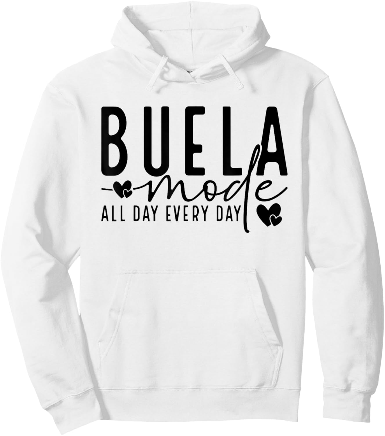 Buela Mode All Day And Every Day - Grandmother Pride Hoodie - Hoodie | White