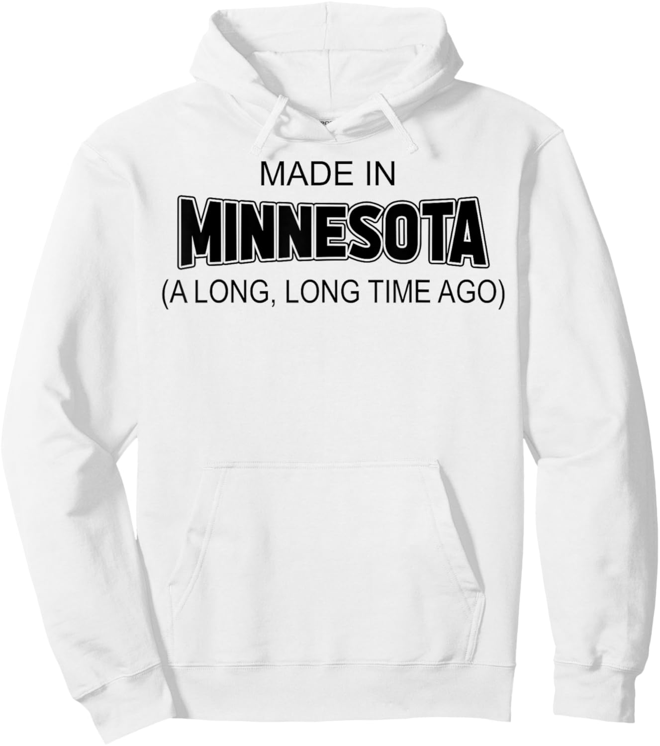 Made In Minnesota A Long Long Time Ago Hoodie - Hoodie | White