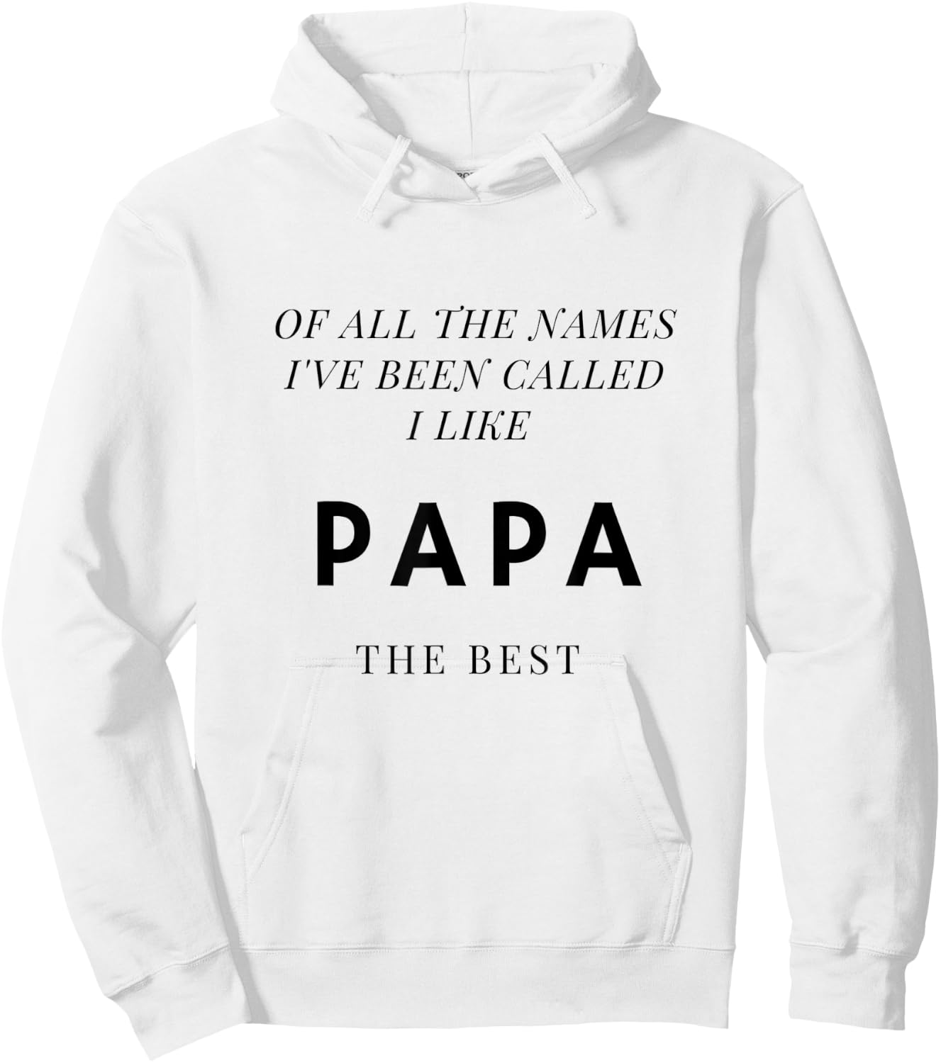 Names I've Been Called I Like Papa Best Hoodie - Hoodie | White