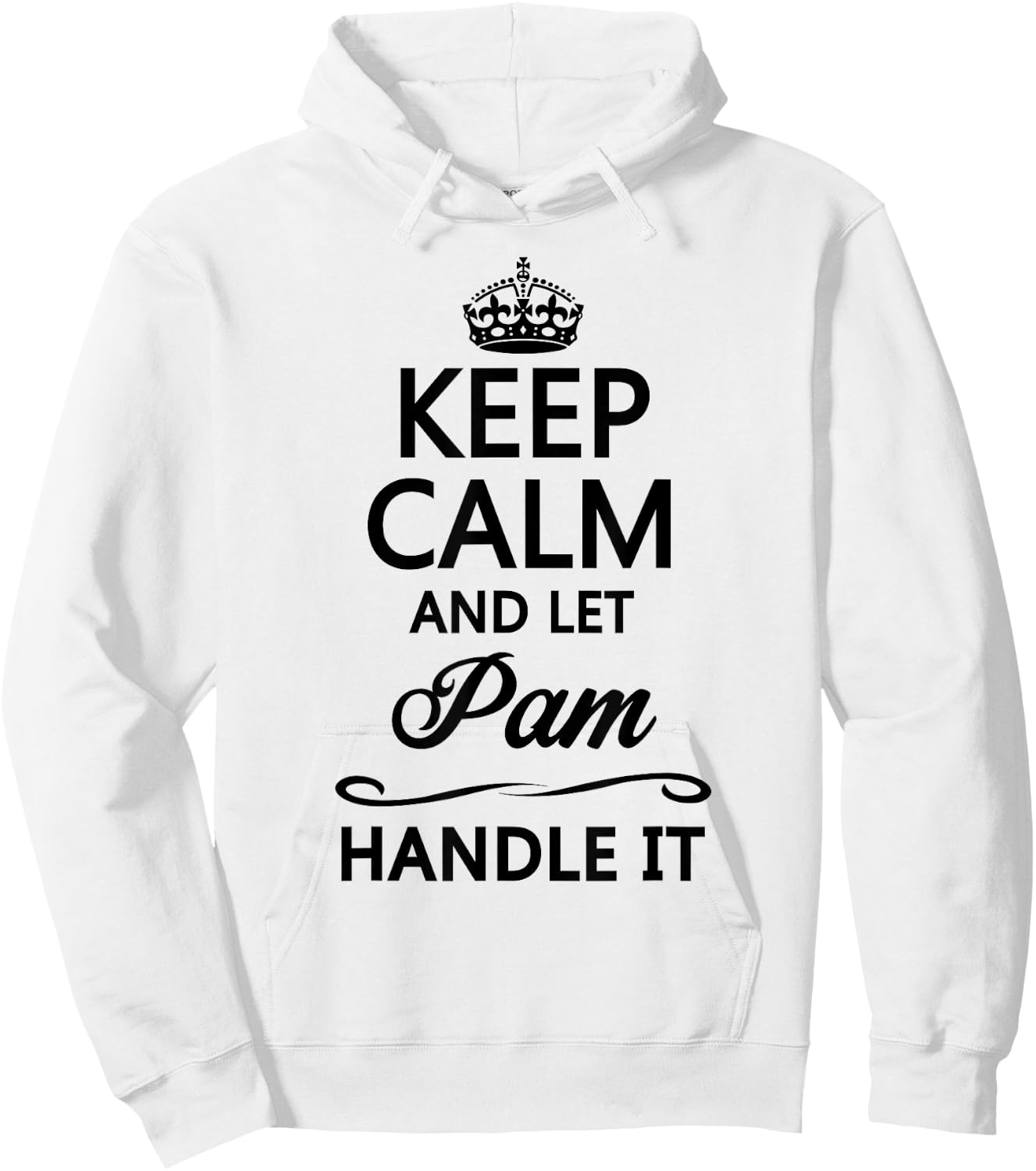 KEEP CALM and let PAM Handle It | Funny Name Gift Hoodie - Hoodie | White
