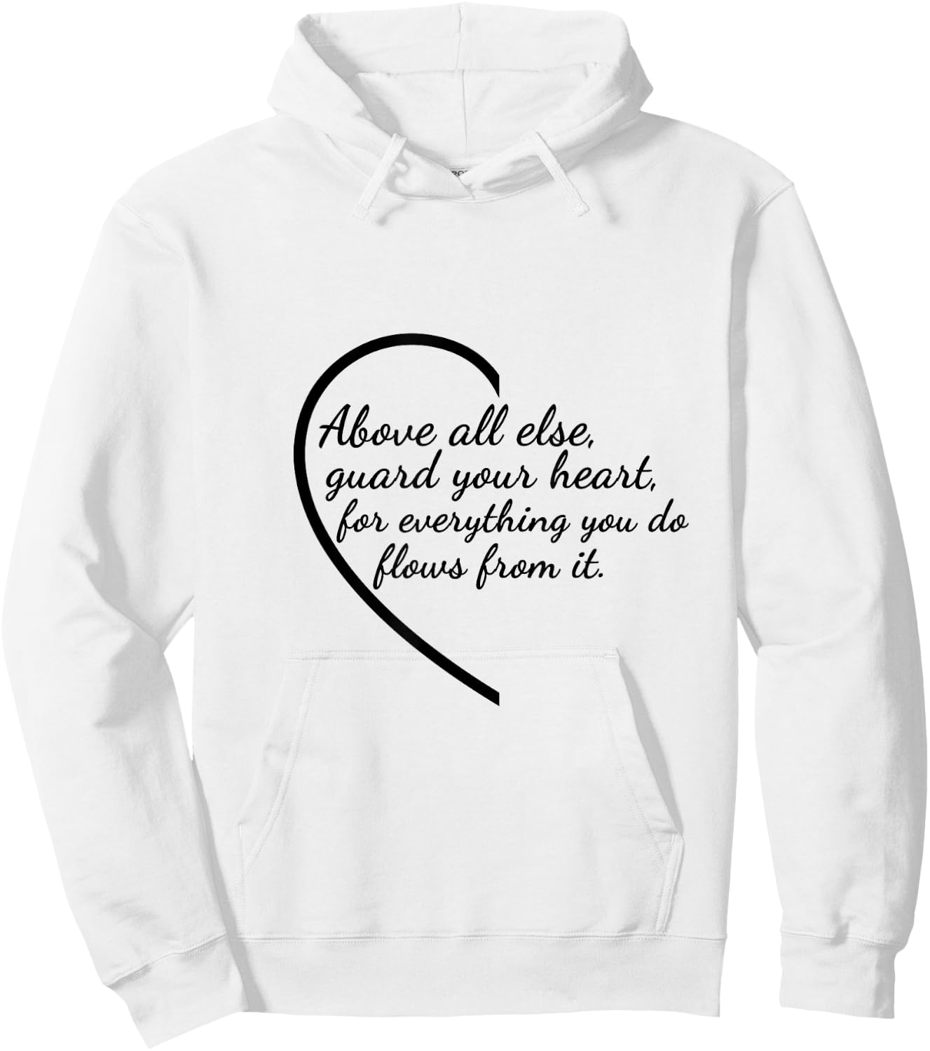 Above All Else Guard Your Heart Proverbs 4:23 Verse Hoodie - Hoodie | White