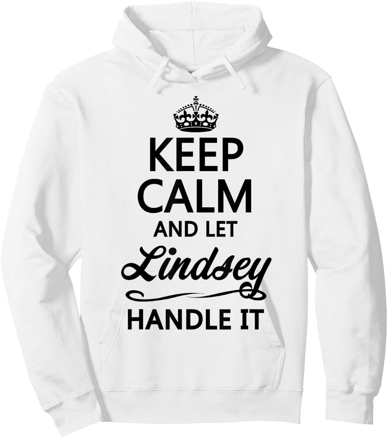 KEEP CALM and let LINDSEY Handle It | Funny Name Gift Hoodie - Hoodie | White