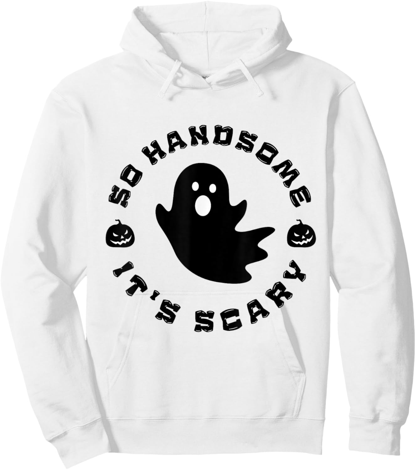 So Handsome It's Scary Funny Halloween quote Hoodie - Hoodie | White