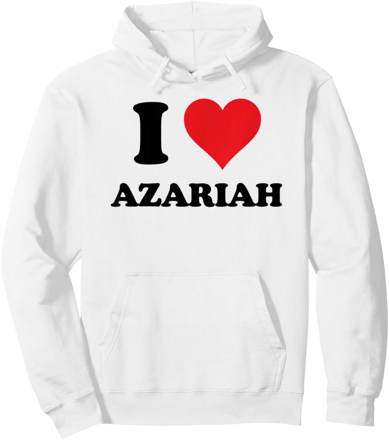 I Heart Azariah First Name I Love Personalized Stuff Hoodie - Hoodie | White