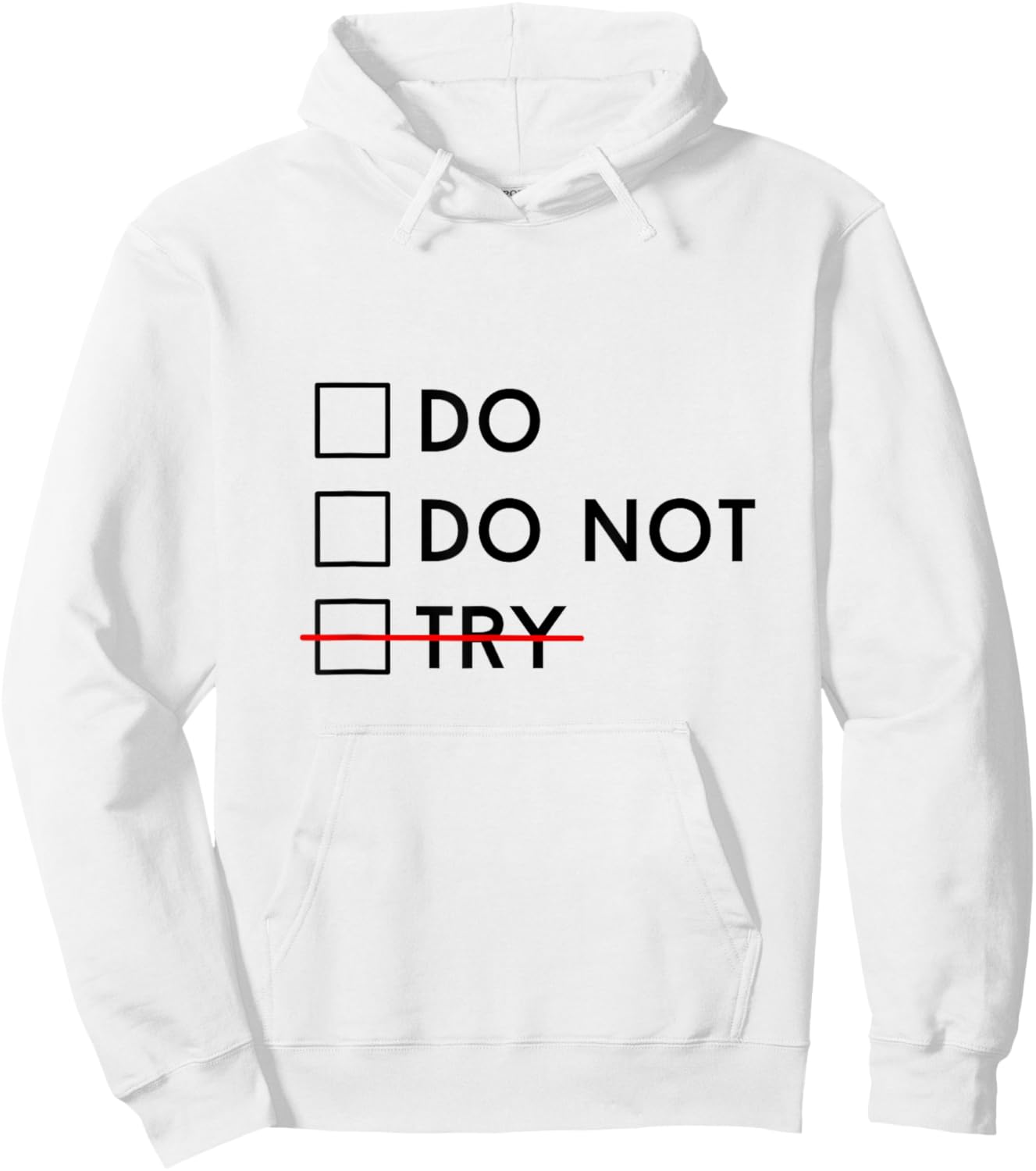 Do Or Do Not Try Is No Option Motivational Hoodie - Hoodie | White