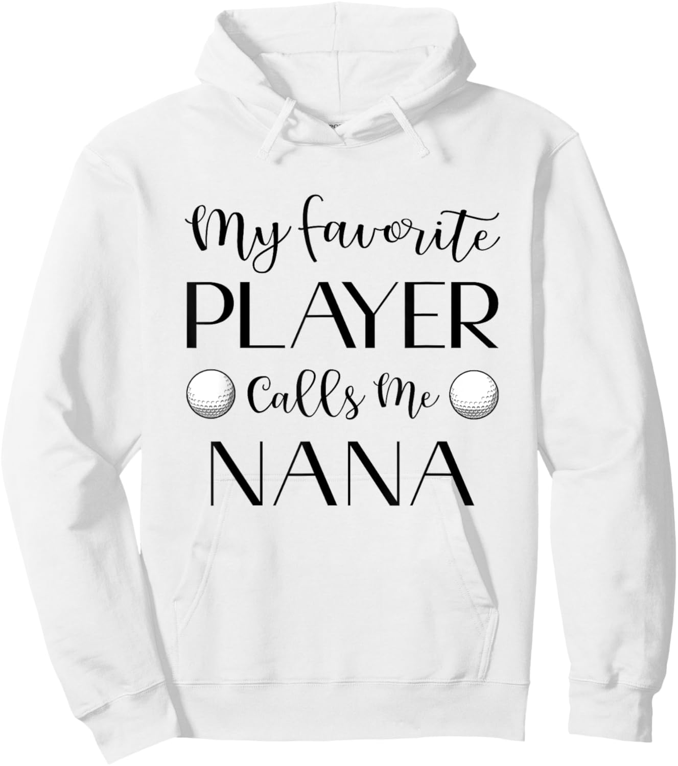 Golf My Favorite Player Calls Me Nana Grandma Hoodie - Hoodie | White