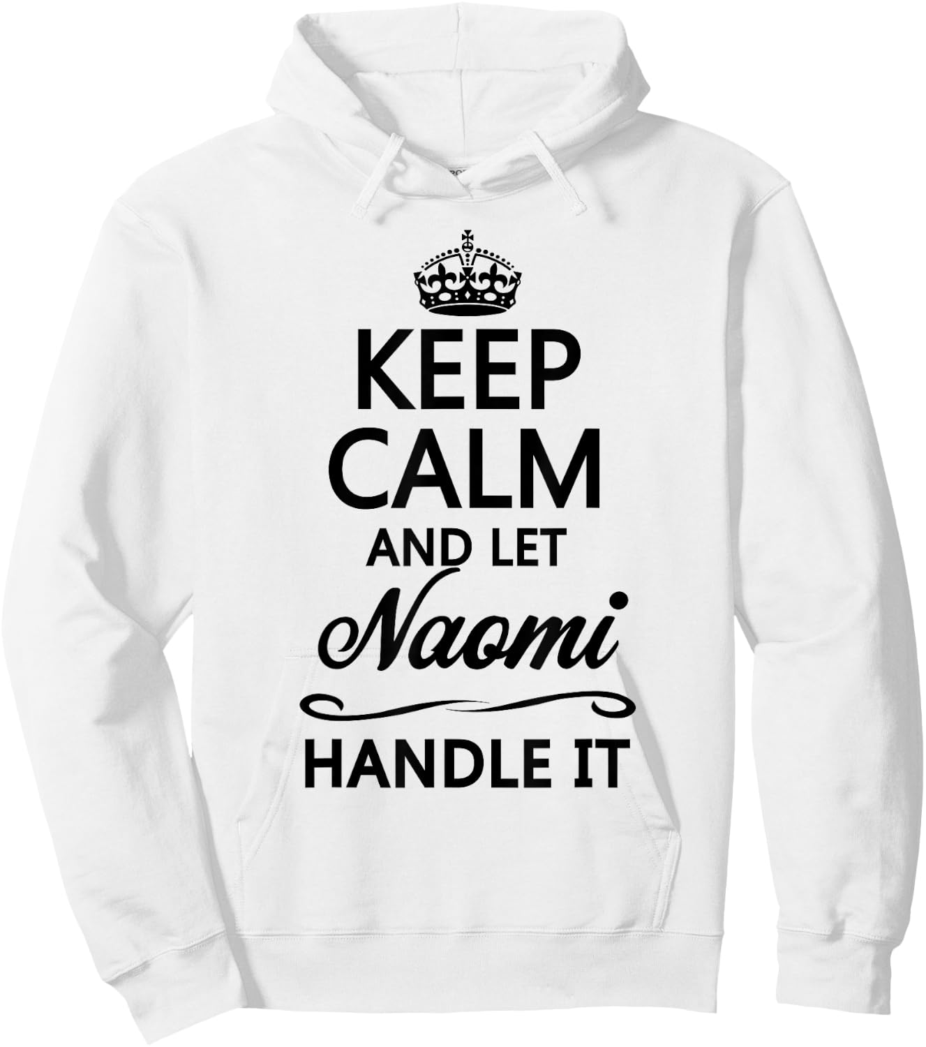 KEEP CALM and let NAOMI Handle It | Funny Name Gift Hoodie - Hoodie | White