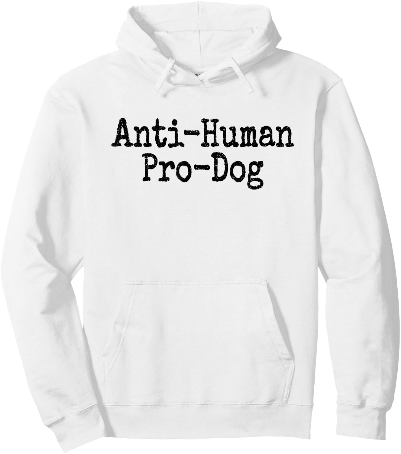 Anti Human Pro Dog Antisocial but Love Dogs Hoodie - Hoodie | White