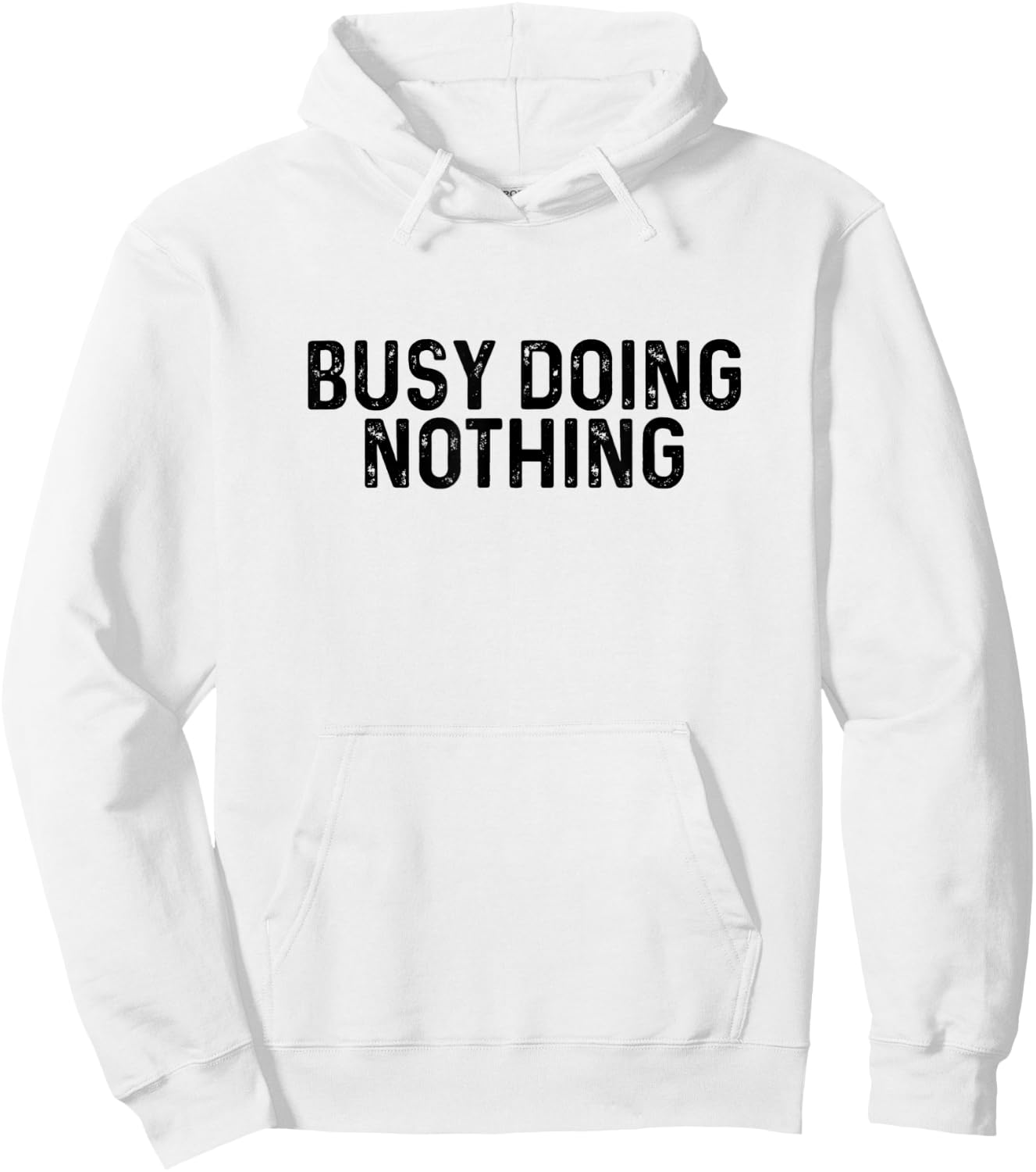 Busy Doing Nothing Funny Quote Saying Novelty Hoodie - Hoodie | White